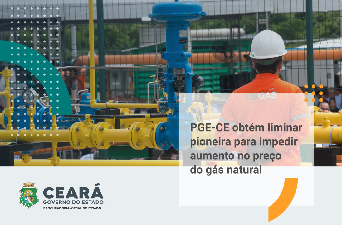 PGE-CE obtém liminar pioneira para impedir aumento no preço do gás natural