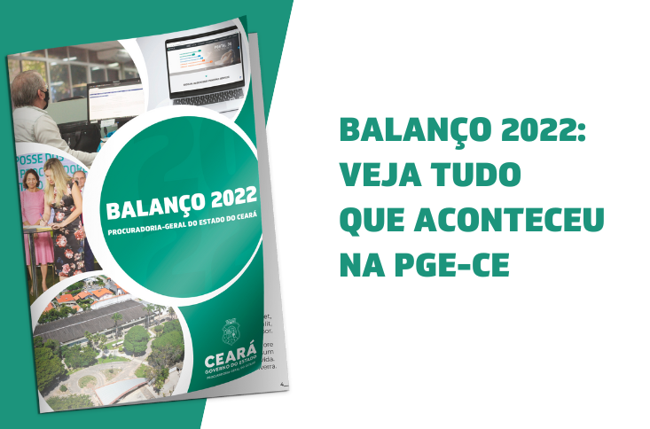 BALANÇO 2022: VEJA TUDO QUE ACONTECEU NA PGE-CE