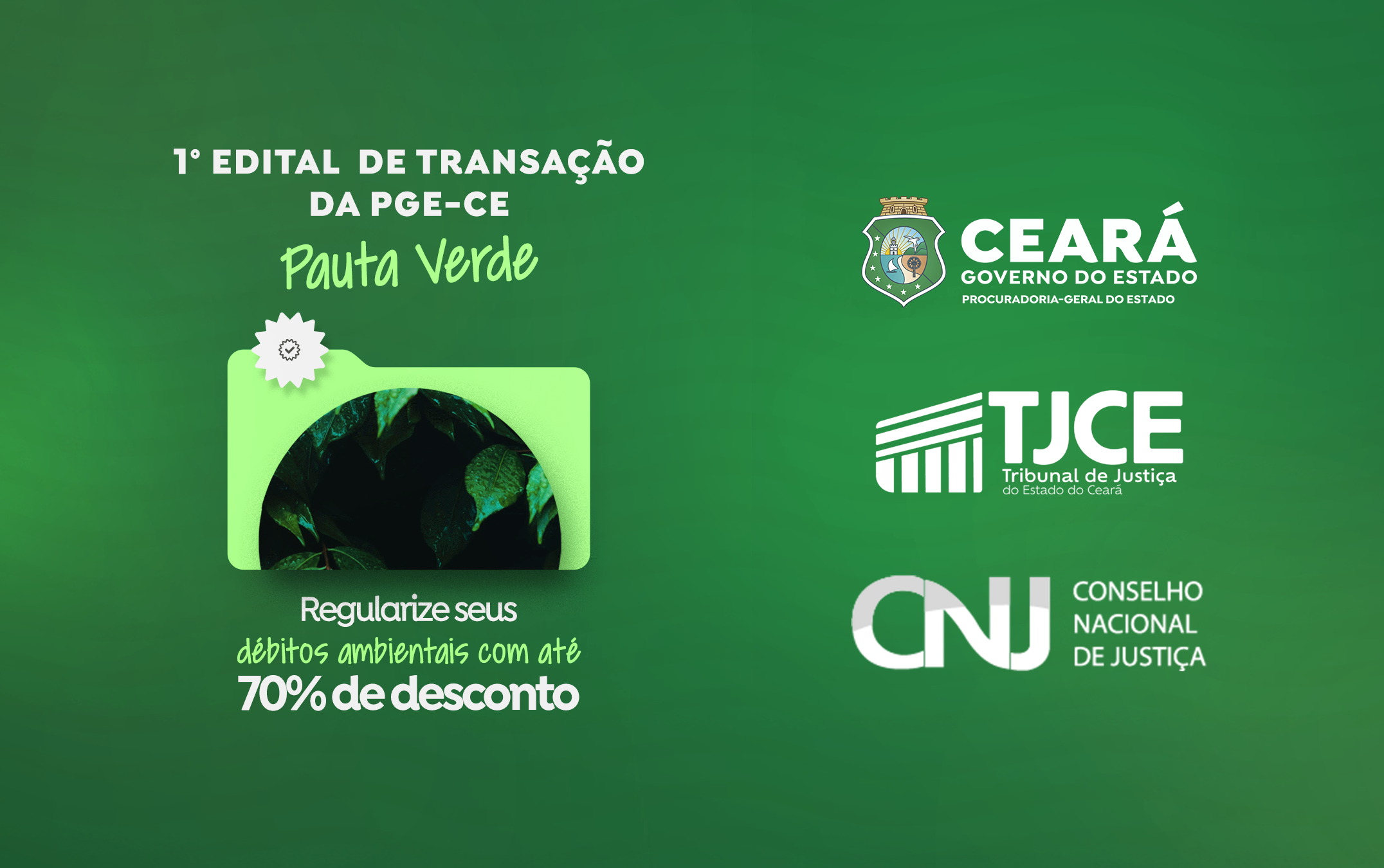 Em parceria com o TJCE e o CNJ, Procuradoria-Geral do Estado do Ceará lança edital de adesão à cobrança de dívida ativa de créditos ambientais