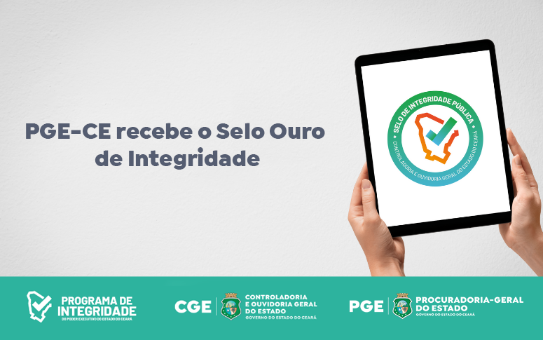 PGE-CE recebe o Selo Ouro de Integridade